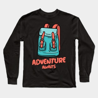 Adventure awaits for those who wait ! Long Sleeve T-Shirt